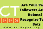 Are Your Twitter Followers Actually Robots? – Recognize Twitter Bots