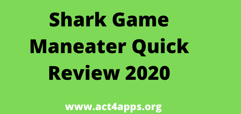 Shark Game Maneater Quick Review 2020