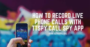 How to Record Live Phone Calls with TTSPY Call Spy App